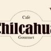 Cafe Chilcahua